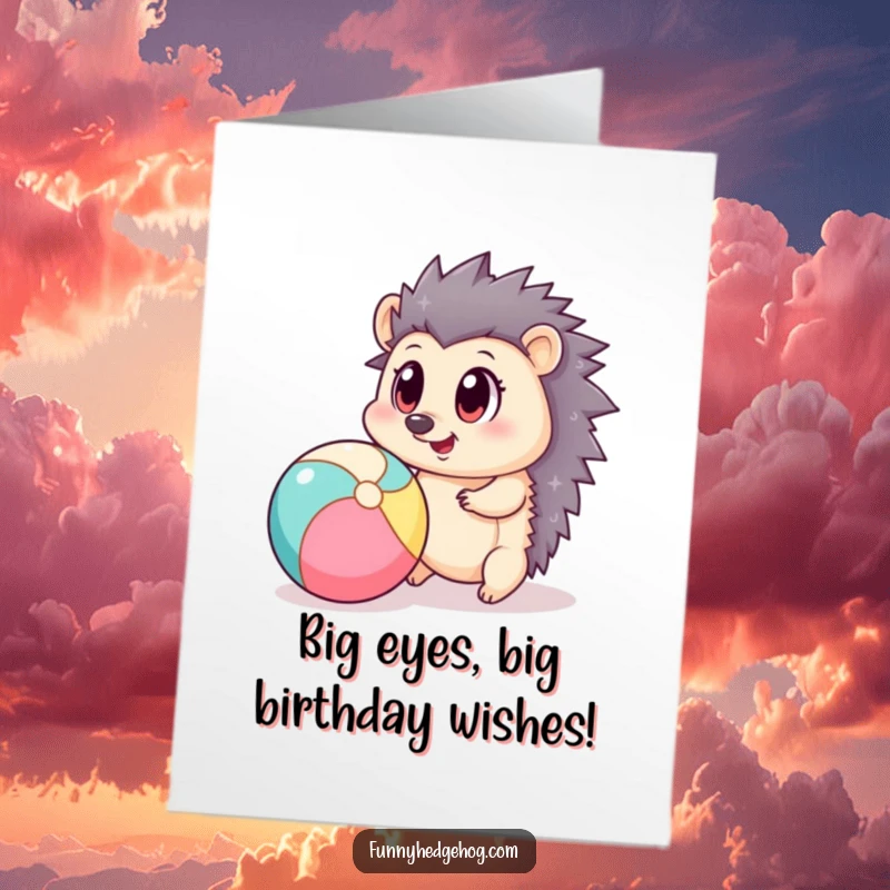 Funny Free Printable Birthday Card: A wide-eyed hedgehog joyfully bounces a colorful beach ball with its paws.