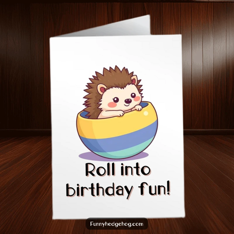 Funny Free Printable Birthday Card: Kawaii hedgehog rolling inside a striped ball, celebrating with boundless energy.