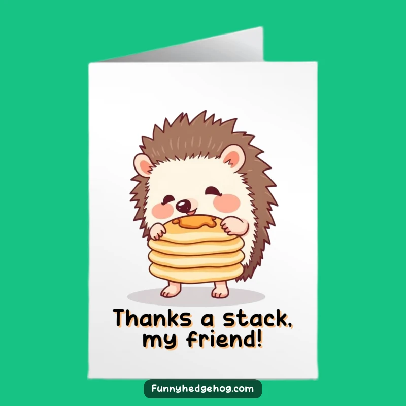 Free Printable Thank You Card: Pancake Hedgehog Gratitude - Humorous Downloadable!