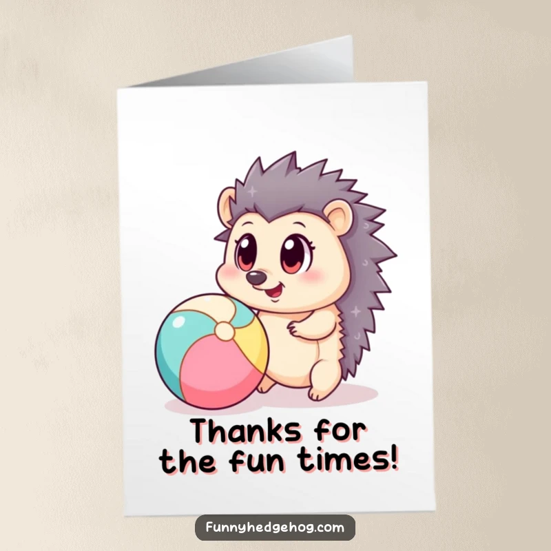 Funny Free Printable Thank You Card: A happy hedgehog with large eyes playfully bounces a beach ball.