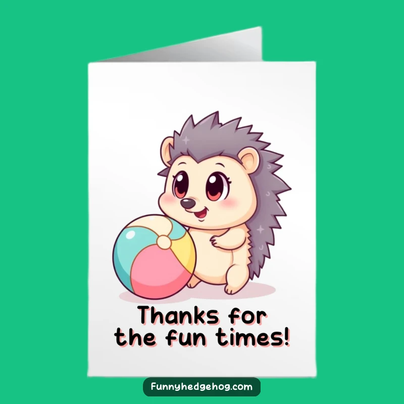 Free Printable Thank You Card: Beach Ball Hedgehog Thanks - Funny Downloadable!